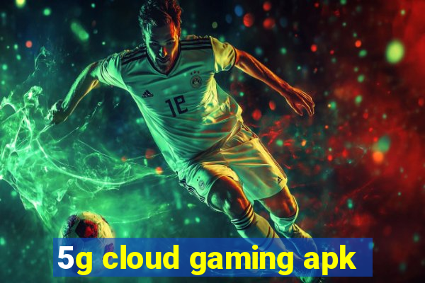 5g cloud gaming apk